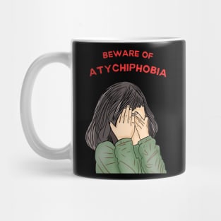 atychiphobia symptoms beware of atychiphobia Mug